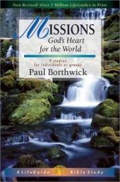 book cover of Missions : God's heart for the world : 9 studies for individuals or groups by Paul Borthwick