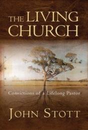 book cover of The Living Church : Convictions of a Lifelong Pastor by 约翰·斯托得