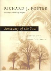 book cover of Sanctuary of the Soul: Journey into Meditative Prayer (Renovare Resources Renovare Resources) by Richard Foster