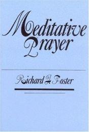 book cover of Meditative Prayer by Richard Foster