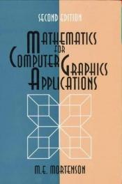 book cover of Mathematics for Computer Graphics Applications by Michael Mortenson