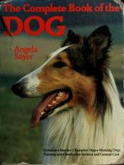 book cover of The Complete Book of the Dog by Angela Rixon