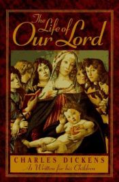 book cover of Das Leben unseres Herrn Jesus Christus by Charles Dickens