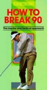 book cover of How to Break 90 : The Mental and Tactical Approach by Beverly Lewis