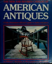 book cover of The new and revised catalog of American antiques by William C. Ketchum