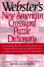 book cover of Webster's New American Crossword Puzzle Dictionary by Websters