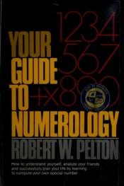 book cover of Your Guide to Numerology by Robert W. Pelton