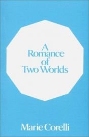 book cover of A Romance of Two Worlds by Marie Corelli