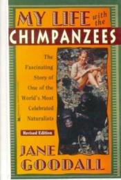 book cover of My Life With the Chimpanzees by Jane Goodall