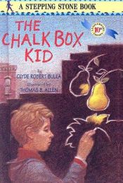 book cover of The Chalk Box Kid by Clyde Robert Bulla