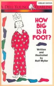 book cover of How Big Is A Foot by Rolf Myller