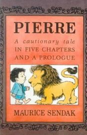book cover of PIERRE A Cautionary Tale, In Five Chapters And A Prologue by 莫里斯·桑達克