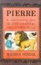 PIERRE, A Cautionary Tale in Five Chapters and a Prologue