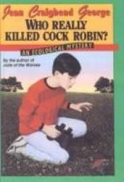 book cover of Who Really Killed Cock Robin by Jean Craighead George