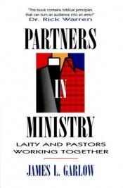 book cover of Partners in ministry: A theology of the laity for today's church by James Garlow