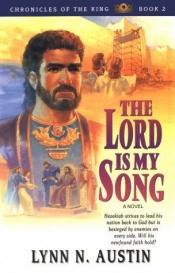 book cover of The Lord is My Song (Chronicles of the King #2) by Lynn Austin