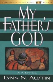 book cover of My Father's God (Chronicles of the King #4) by Lynn Austin