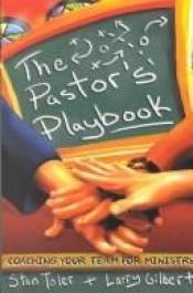 book cover of The Pastor's Playbook: Coaching Your Team for Ministry by Stan Toler