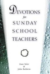 book cover of Devotions for Sunday School Teachers by Stan Toler