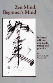 book cover of Zen Mind, Beginners Mind by Shunryu Suzuki