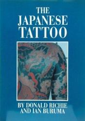book cover of The Japanese tattoo by Donald Richie