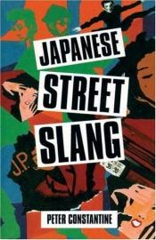 book cover of Japanese slang by Peter Constantine