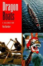 book cover of Dragon boats by Pat Barkerová