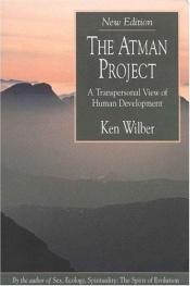 book cover of The Atman project by Ken Vilber