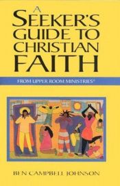 book cover of A Seeker's Guide to Christian Faith by Ben Campbell Johnson