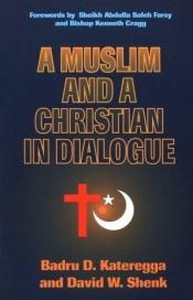 book cover of Islam och kristen tro by Badru D. Kateregga