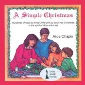 book cover of A simple Christmas by Alice Chapin