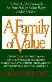 book cover of A Family of Value by John Rosemond