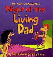 book cover of Night of the Living Dad by Rick Kirkman