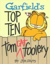 book cover of Garfield'S Top Ten Tom Cat Foolery by James Robert Davis