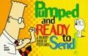 book cover of Pumped and Ready to Send!: A Dilbert Book of Postcards by Scott Adams