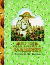 book cover of She who loves a garden by Mary Engelbreit