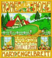 book cover of Home Sweet Home: A Homeowner's Journal and Project Planner by Mary Engelbreit