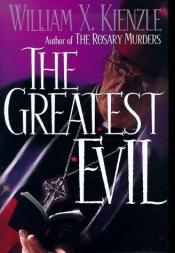 book cover of The Greatest Evil (Father Koesler Mystery) by William X. Kienzle