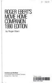 book cover of Roger Ebert's Movie Home Companion 1990: Full-Length Reviews of Twenty Years of Movies on Video by Роджер Еберт