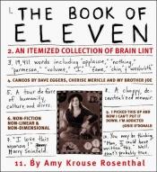 book cover of Book of Eleven: itemized collection of brain lint by איימי קרוז רוזנטל