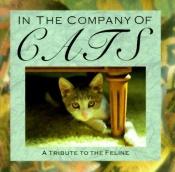 book cover of In The Company Of Cats: A Tribute To The Feline by Linda Sunshine