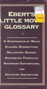 book cover of Ebert's Little Movie Glossary: A Compendium of Movie Cliches, Stereotypes, Obligatory Scenes, Hackneyed Formulas.. by 罗杰·埃伯特