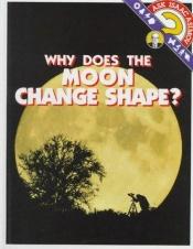 book cover of Why Does the Moon Change Shape? (Ask Isaac Asimov) by آیزاک آسیموف