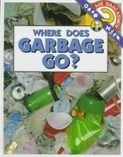 book cover of Where does garbage go? (Soar to success) by Isaac Asimov