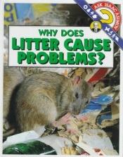 book cover of Why Does Litter Cause Problems? (Ask Isaac Asimov) by Ајзак Асимов