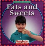book cover of Fats and Sweets (Let's Read About Food) by Cynthia Fitterer Klingel