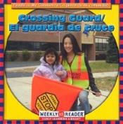 book cover of Crossing Guard/El Guardia De Cruce by JoAnn Early Macken