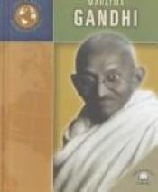 book cover of Mahatma Gandhi (Trailblazers of the Modern World) by Ann Heinrichs