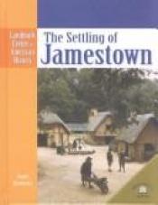 book cover of The Settling of Jamestown by Janet Riehecky