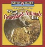 book cover of What Grassland Animals Eat (Nature's Food Chains) by Joanne Mattern